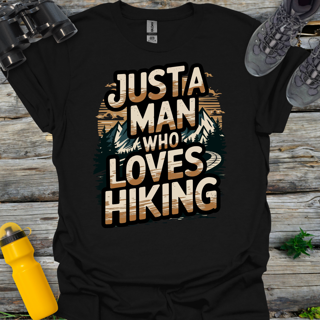 Just a Man who Loves Hiking T-Shirt