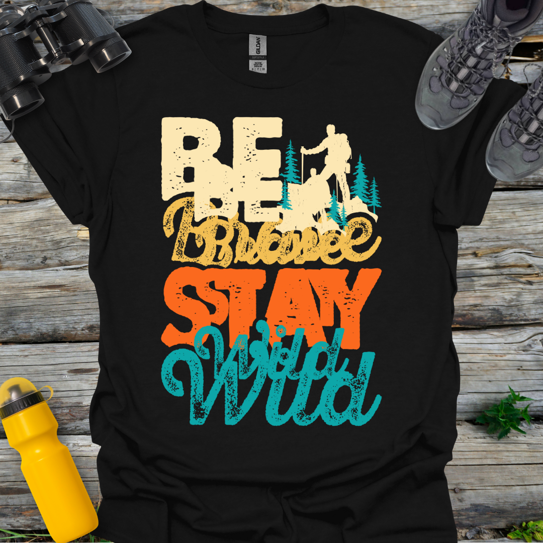 Be Brave Stay Wild T-Shirt