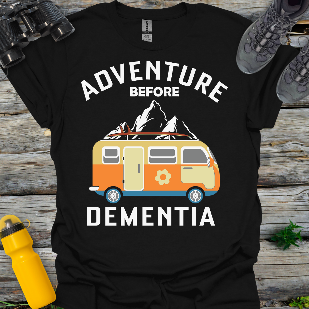 Adventure before Dementia T-Shirt