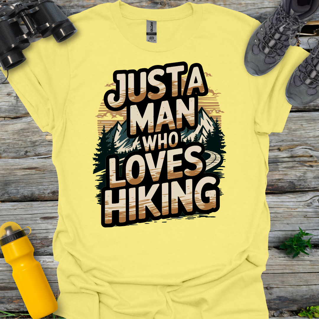 Just a Man who Loves Hiking T-Shirt