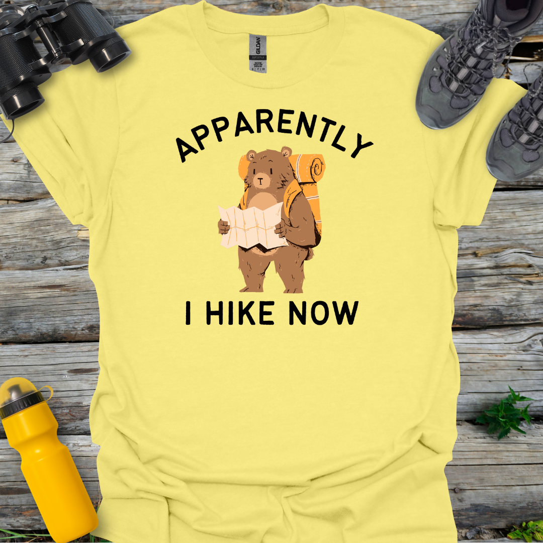 Apparently I Hike Now T-Shirt