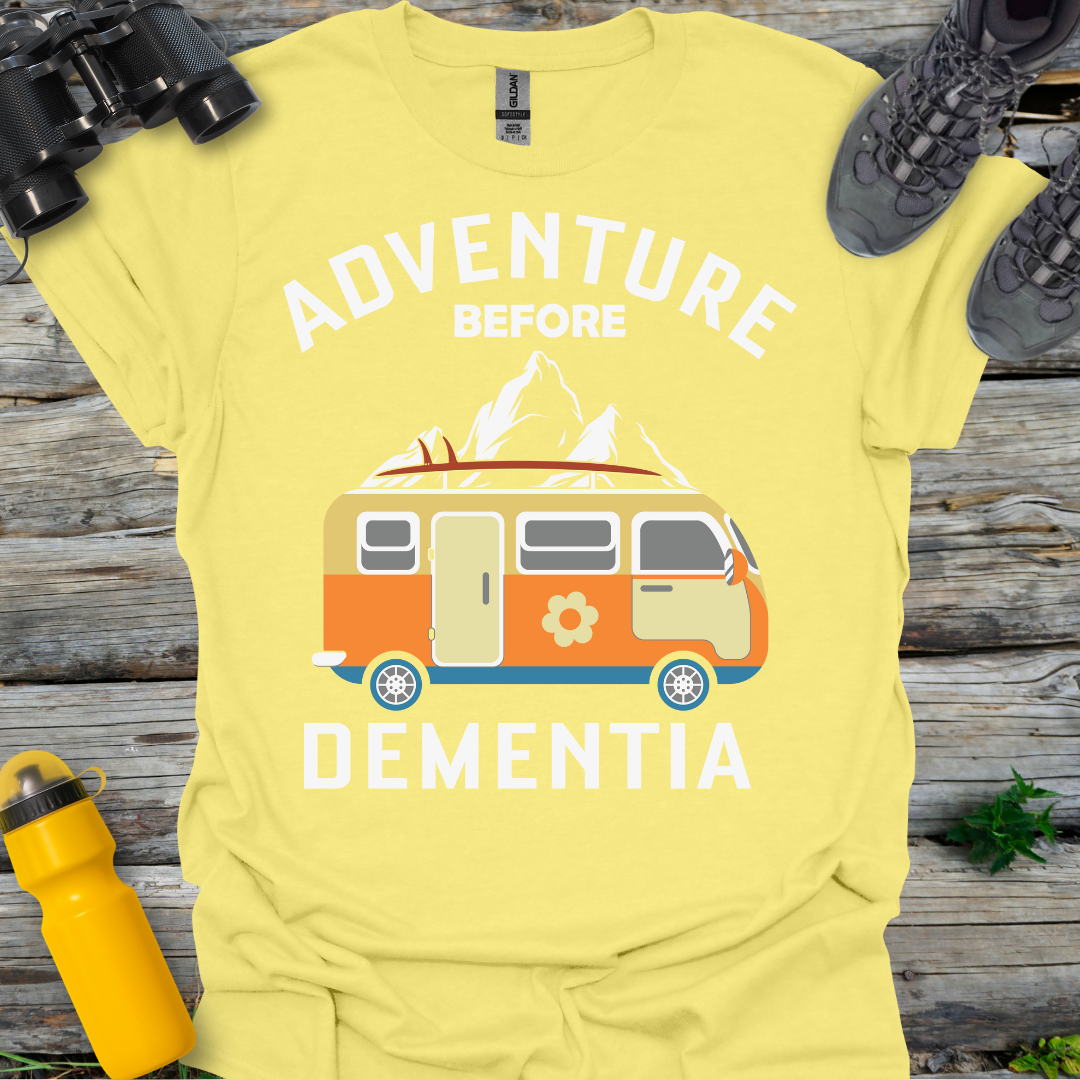 Adventure before Dementia T-Shirt