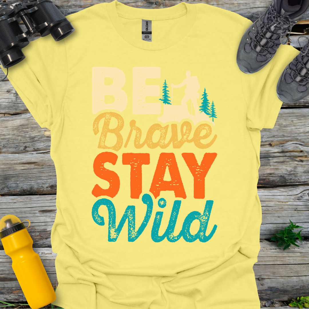 Be Brave Stay Wild T-Shirt