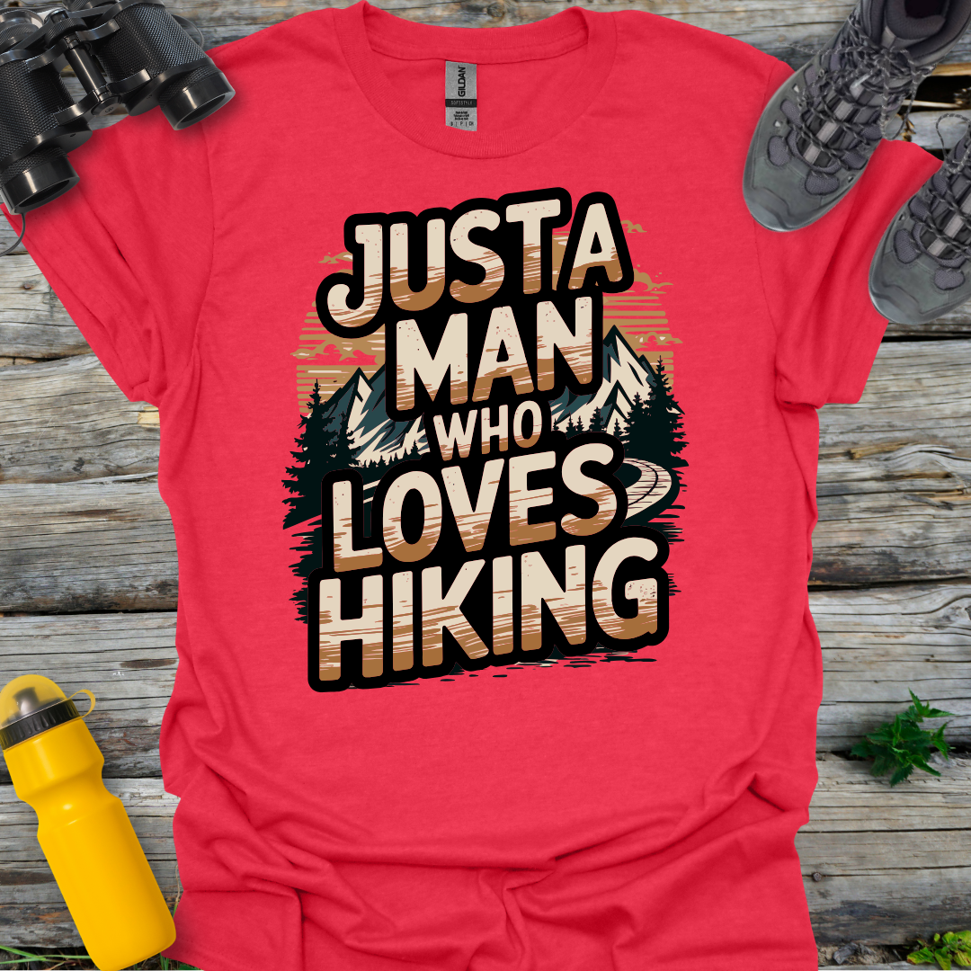 Just a Man who Loves Hiking T-Shirt