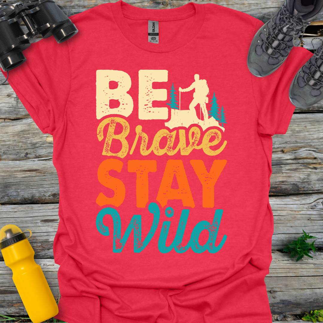 Be Brave Stay Wild T-Shirt