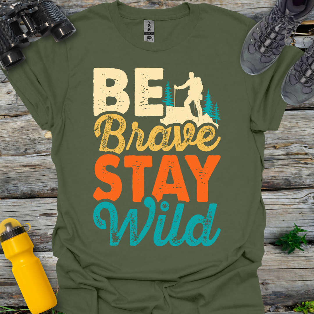 Be Brave Stay Wild T-Shirt