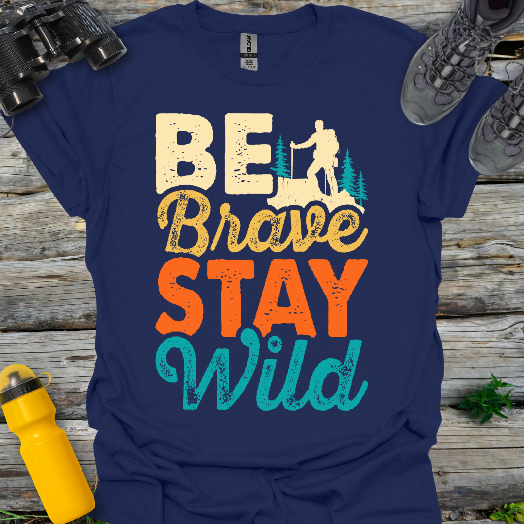 Be Brave Stay Wild T-Shirt