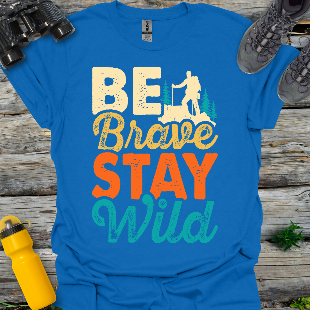 Be Brave Stay Wild T-Shirt