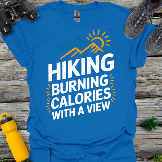 Hiking Burns Calories with a View T-Shirt