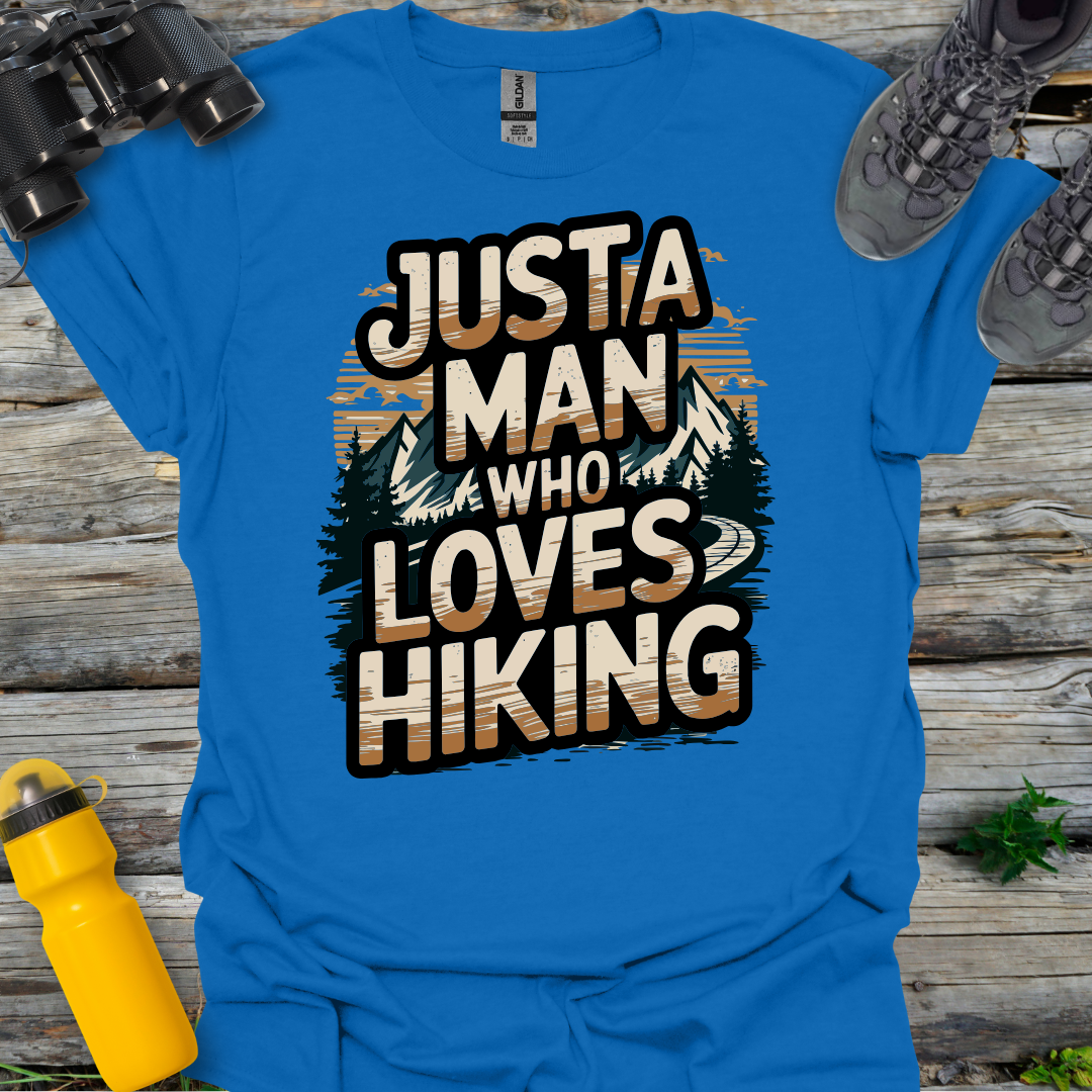 Just a Man who Loves Hiking T-Shirt