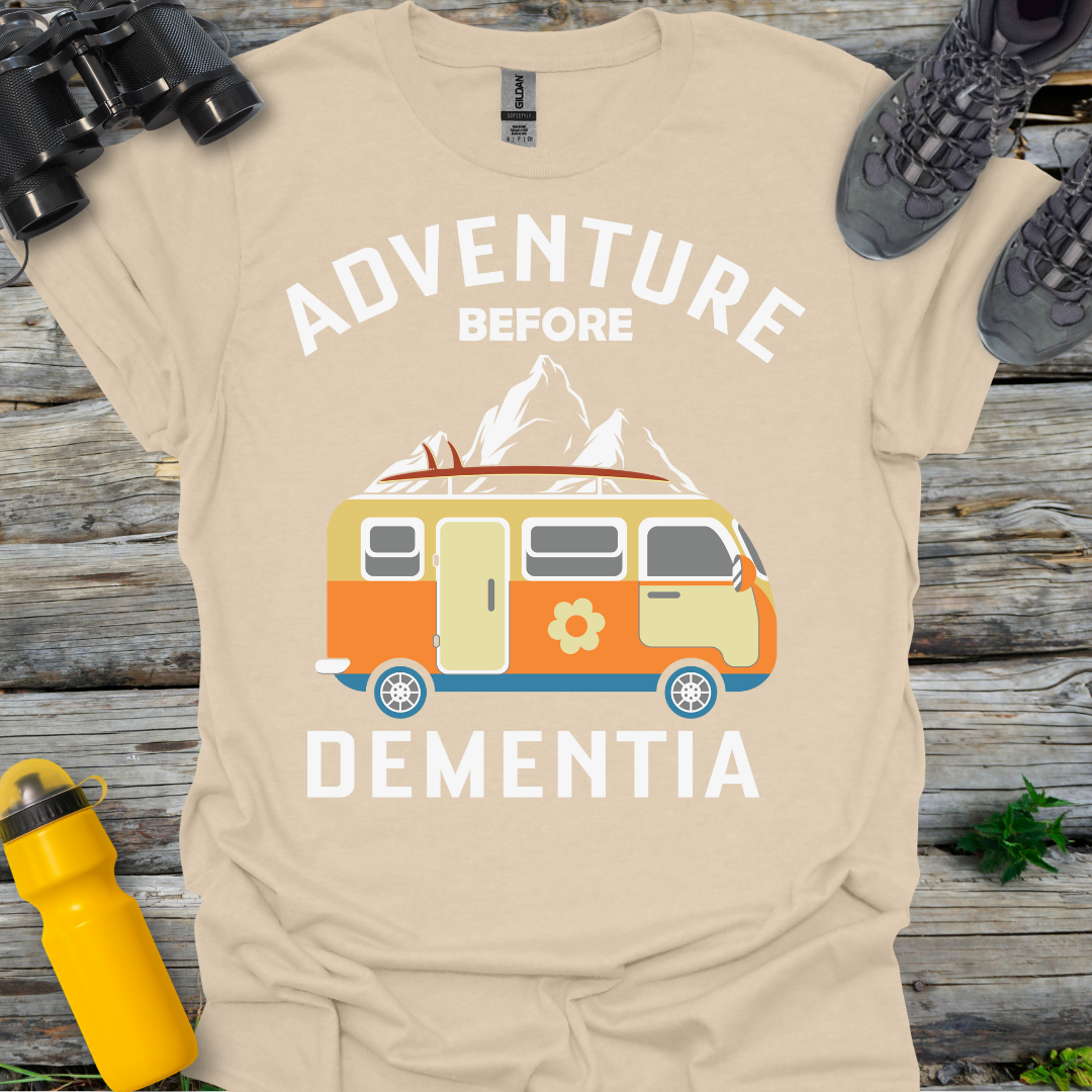 Adventure before Dementia T-Shirt