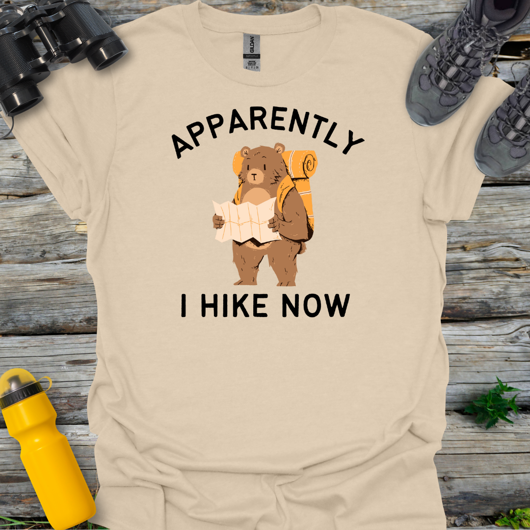 Apparently I Hike Now T-Shirt