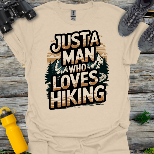 Just a Man who Loves Hiking T-Shirt