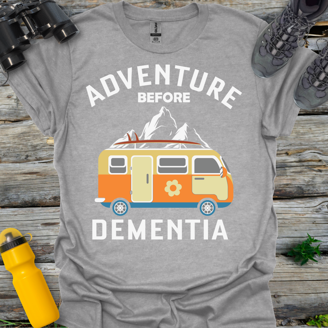 Adventure before Dementia T-Shirt