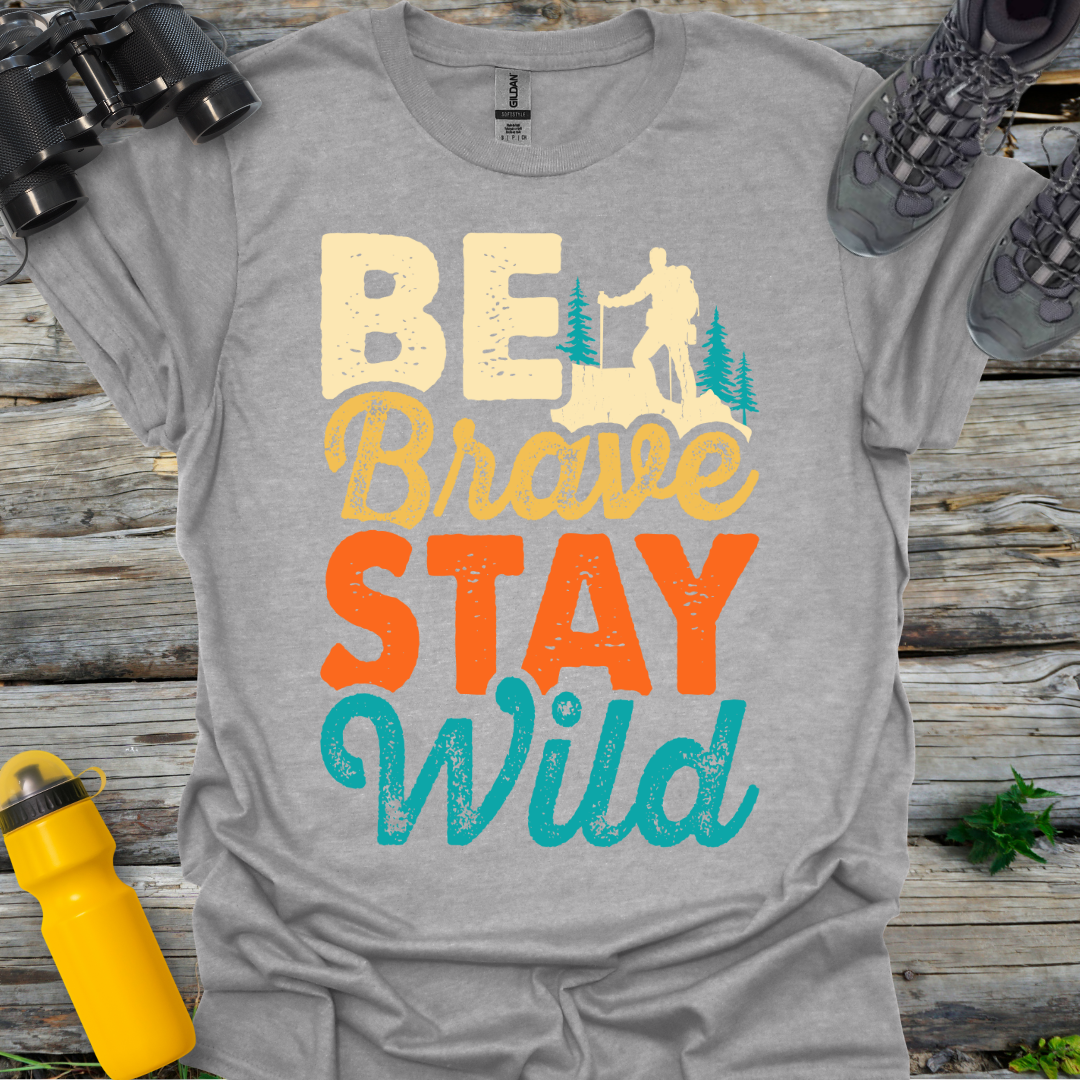 Be Brave Stay Wild T-Shirt