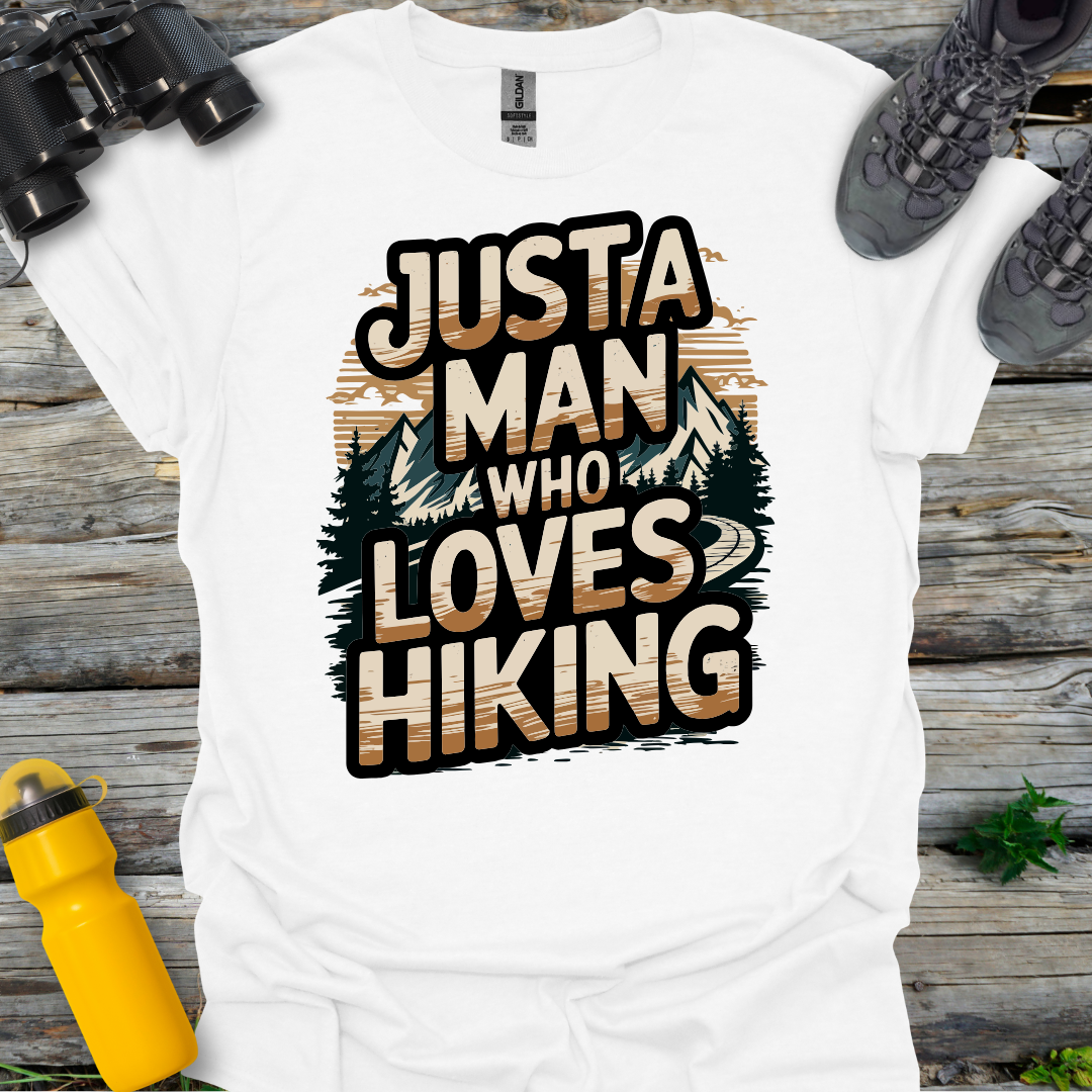 Just a Man who Loves Hiking T-Shirt